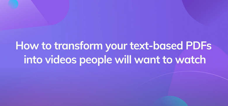How to Convert a PDF to a Video Presentation in 4 Simple Steps