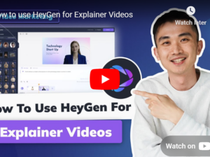 How to use HeyGen for Explainer Videos